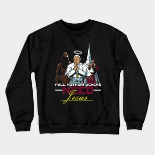 Need for Jesus Crewneck Sweatshirt